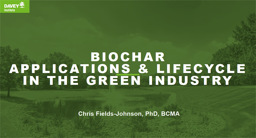 Biochar Applications and Lifecycle in the Green Industry: Dr. Chris Fields-Johnson, Davey Institute. 2025 MRC Low Impact Development Conference