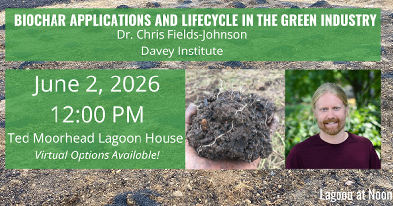 Biochar Applications and Lifecycle in the Green Industry: June 2026 Lagoon at Noon